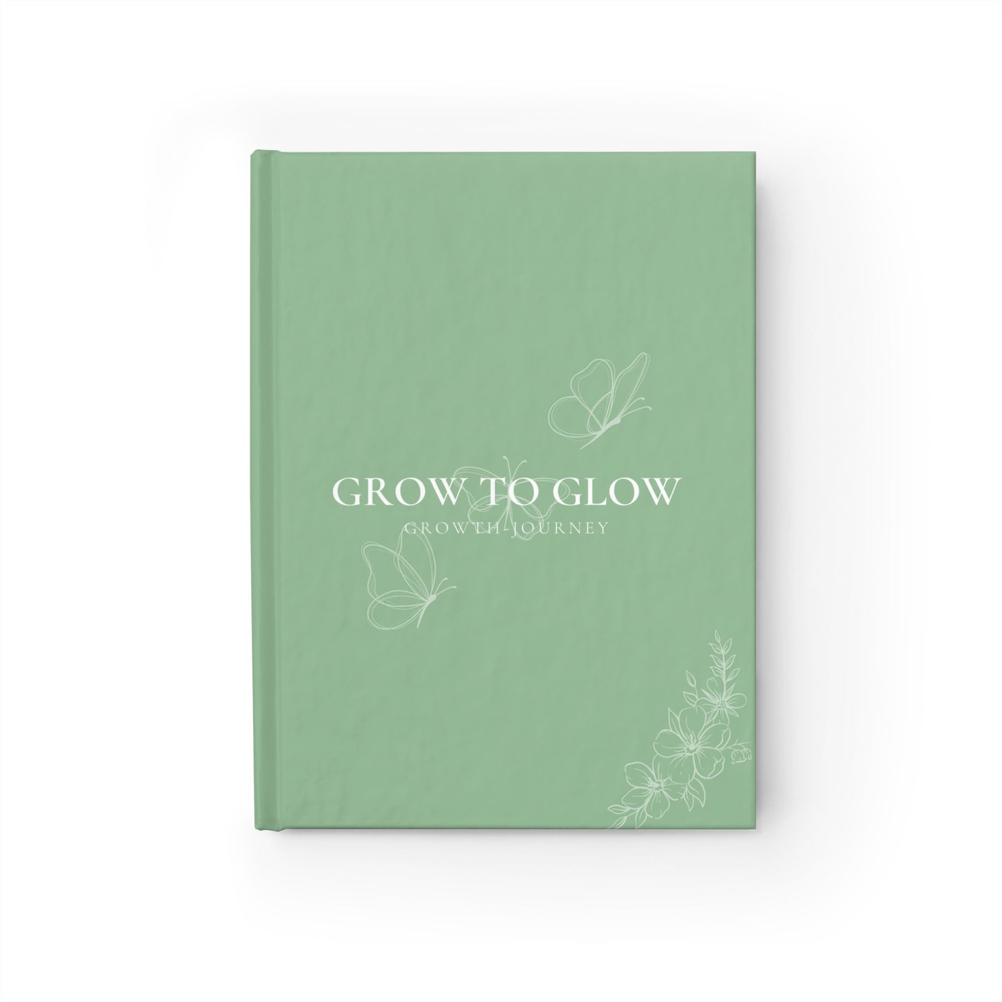 HARDCOVER GROW TO GLOW: Growth Journey Journal | Goal Setting, Reflection, Visualization, and More!