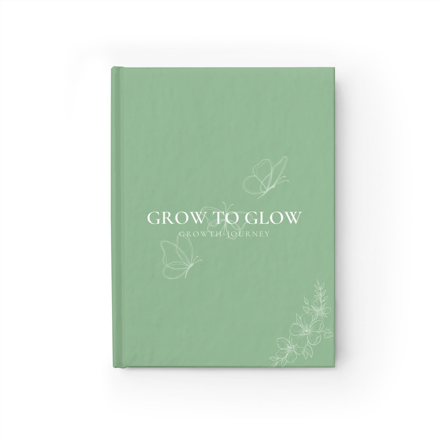 HARDCOVER GROW TO GLOW: Growth Journey Journal | Goal Setting, Reflection, Visualization, and More!